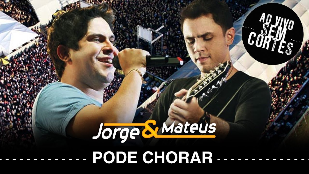 Jorge & Mateus – Pode Chorar – [DVD Ao Vivo Sem Cortes] – (Clipe Oficial)