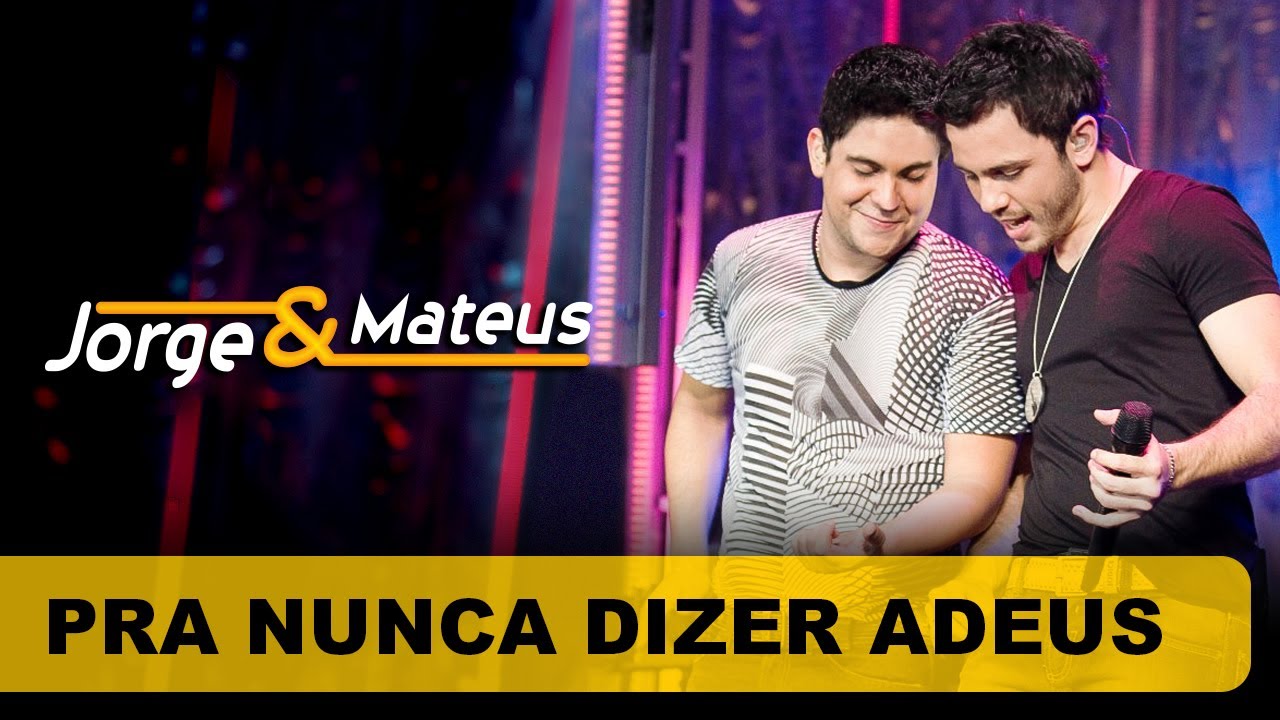 Jorge & Mateus – Pra Nunca Dizer Adeus – [DVD O Mundo é Tão Pequeno]-(Clipe Oficial)